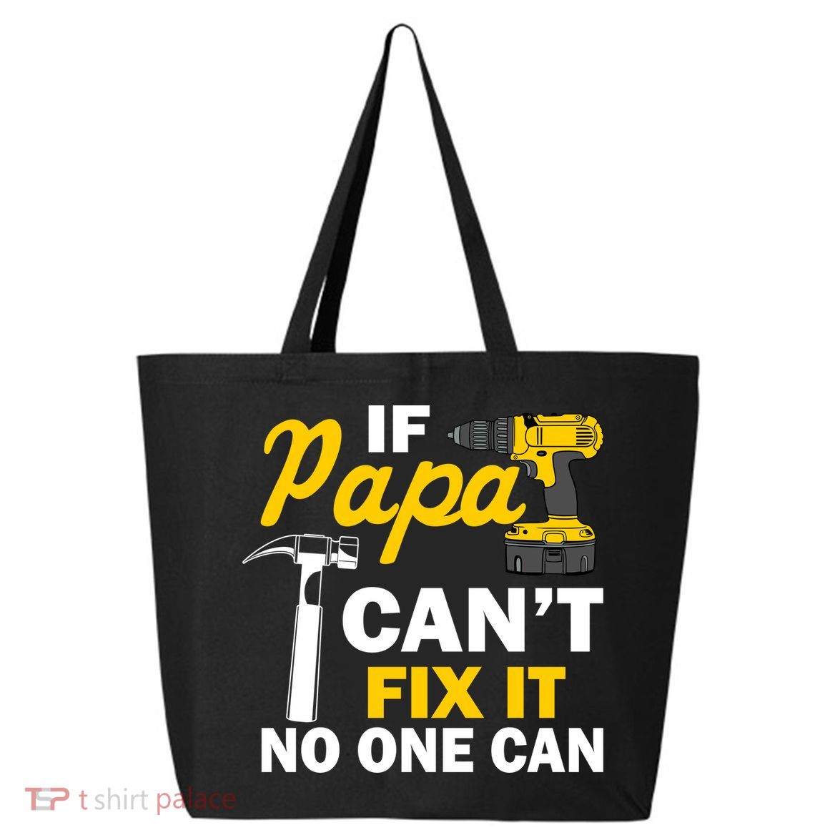 If Papa Can't Fix It No One Can 25L Jumbo Tote