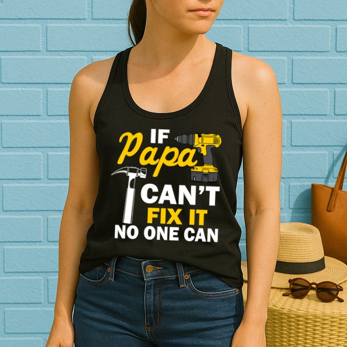 If Papa Can't Fix It No One Can Womens Tank Top