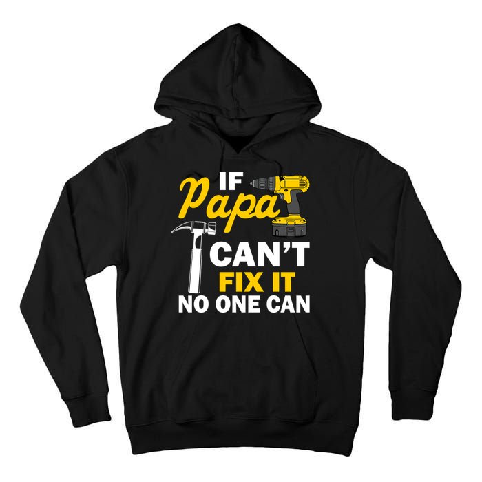If Papa Can't Fix It No One Can Tall Hoodie