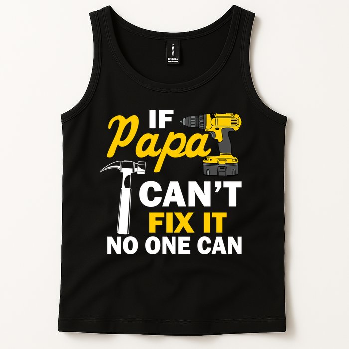 If Papa Can't Fix It No One Can Tank Top