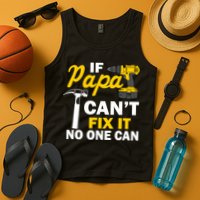 If Papa Can't Fix It No One Can Tank Top