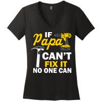 If Papa Can't Fix It No One Can Women's V-Neck T-Shirt