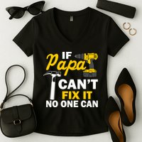If Papa Can't Fix It No One Can Women's V-Neck T-Shirt