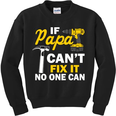 If Papa Can't Fix It No One Can Kids Sweatshirt