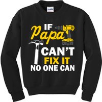 If Papa Can't Fix It No One Can Kids Sweatshirt