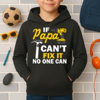 If Papa Can't Fix It No One Can Kids Hoodie