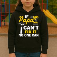 If Papa Can't Fix It No One Can Kids Hoodie