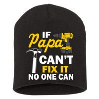 If Papa Can't Fix It No One Can Short Acrylic Beanie