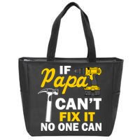 If Papa Can't Fix It No One Can Zip Tote Bag