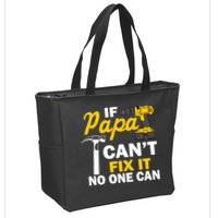 If Papa Can't Fix It No One Can Zip Tote Bag