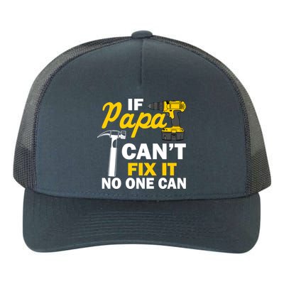 If Papa Can't Fix It No One Can Yupoong Adult 5-Panel Trucker Hat