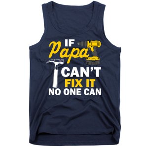 If Papa Can't Fix It No One Can Tank Top