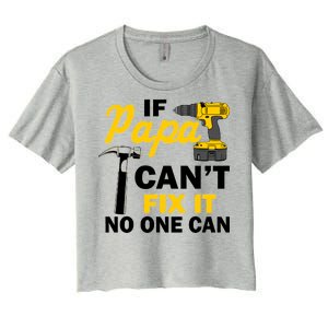 If Papa Can't Fix It No One Can Women's Crop Top Tee