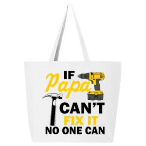 If Papa Can't Fix It No One Can 25L Jumbo Tote