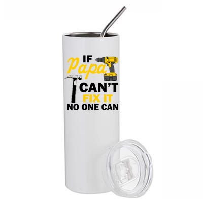 If Papa Can't Fix It No One Can Stainless Steel Tumbler