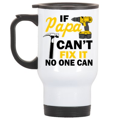 If Papa Can't Fix It No One Can Stainless Steel Travel Mug