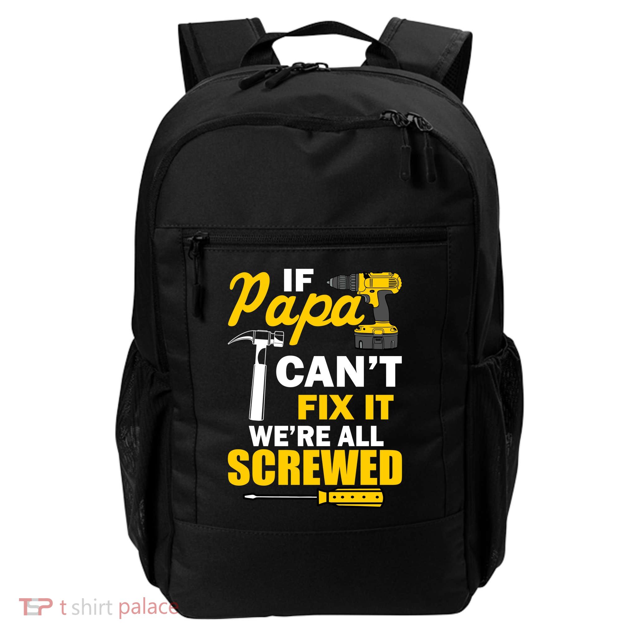 If Papa Can't Fix We're All Screwed Backpack