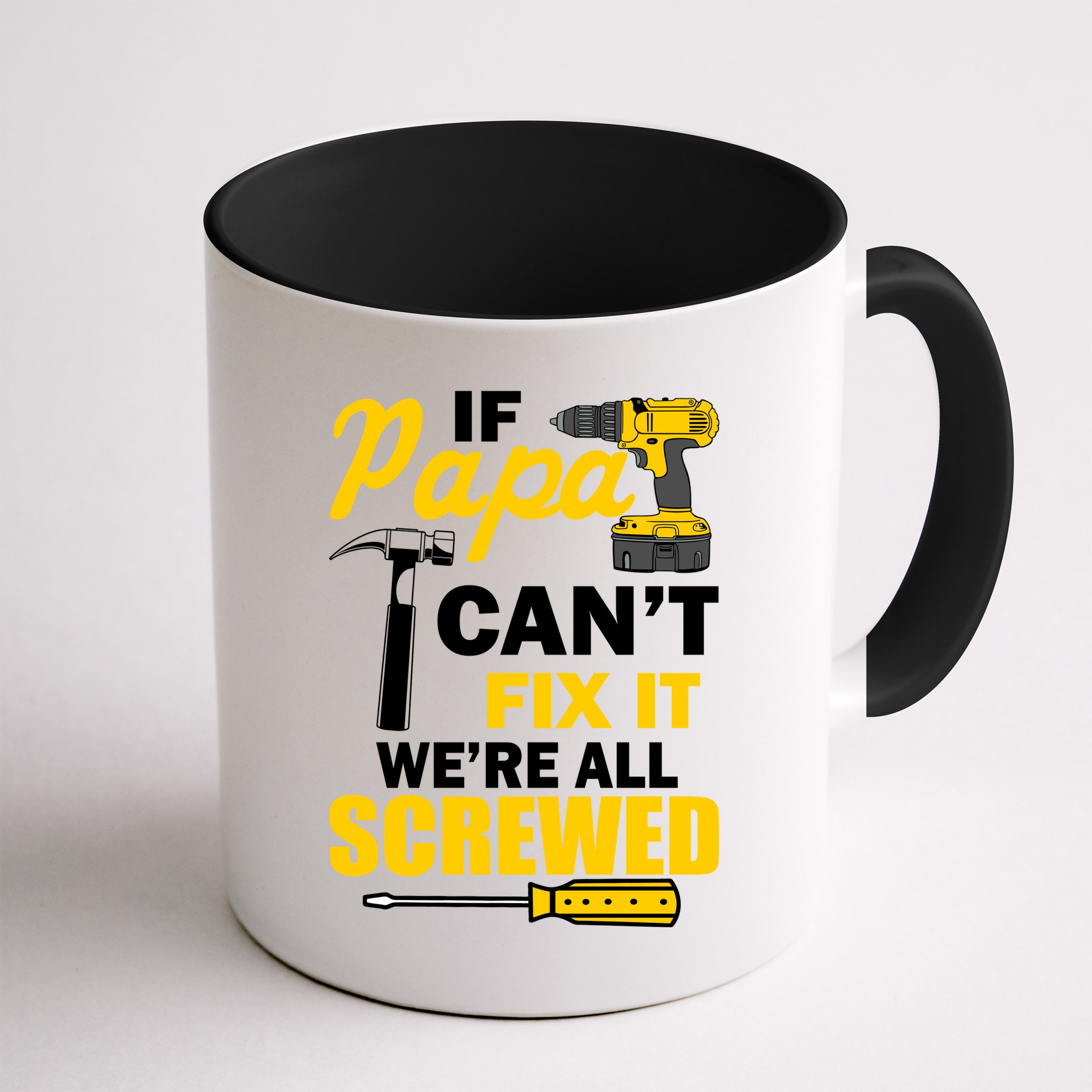 If Papa Can't Fix We're All Screwed Mug