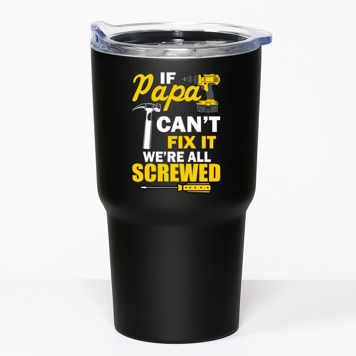 If Papa Can't Fix We're All Screwed Tumbler