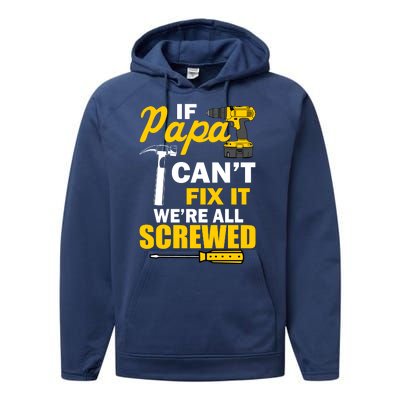 If Papa Can't Fix We're All Screwed Performance Fleece Hoodie