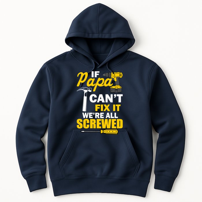 If Papa Can't Fix We're All Screwed Hoodie