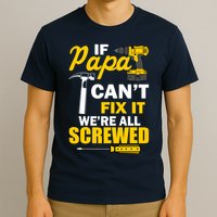 If Papa Can't Fix We're All Screwed T-Shirt