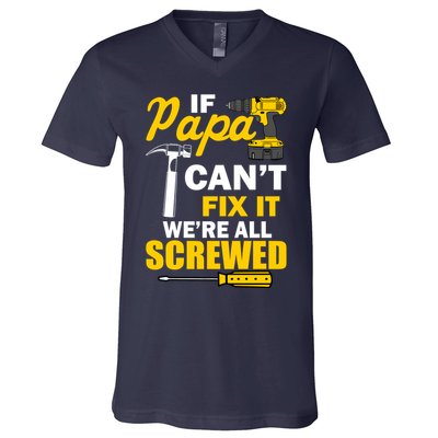 If Papa Can't Fix We're All Screwed V-Neck T-Shirt