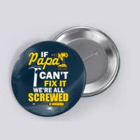 If Papa Can't Fix We're All Screwed Button