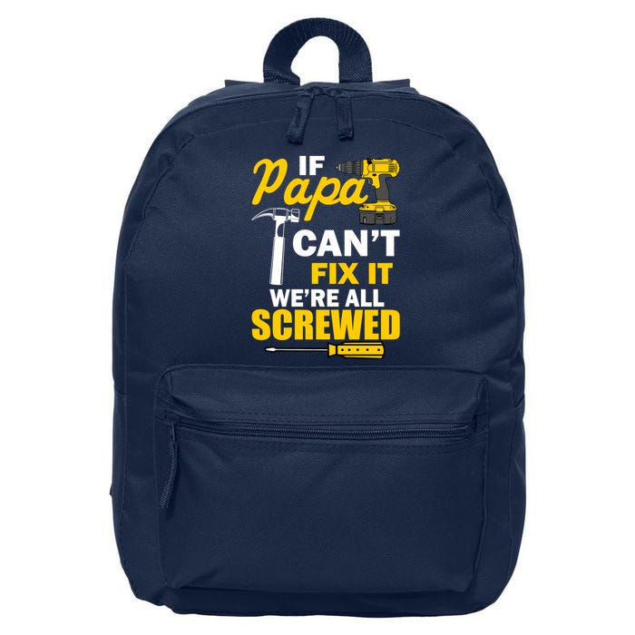 If Papa Can't Fix We're All Screwed 16 in Basic Backpack