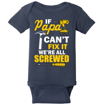 If Papa Can't Fix We're All Screwed Baby Bodysuit