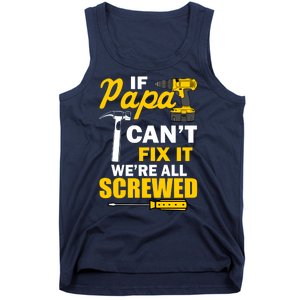 If Papa Can't Fix We're All Screwed Tank Top