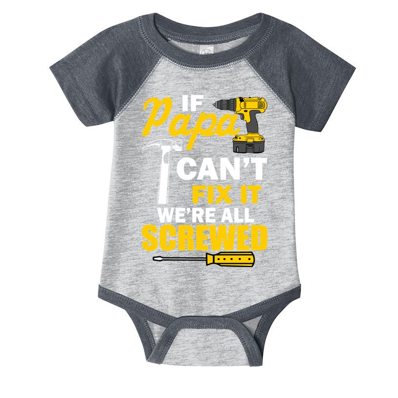 If Papa Can't Fix We're All Screwed Infant Baby Jersey Bodysuit