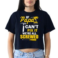 If Papa Can't Fix We're All Screwed Crop Top