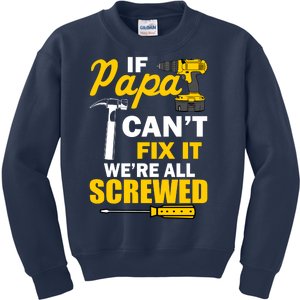 If Papa Can't Fix We're All Screwed Kids Sweatshirt