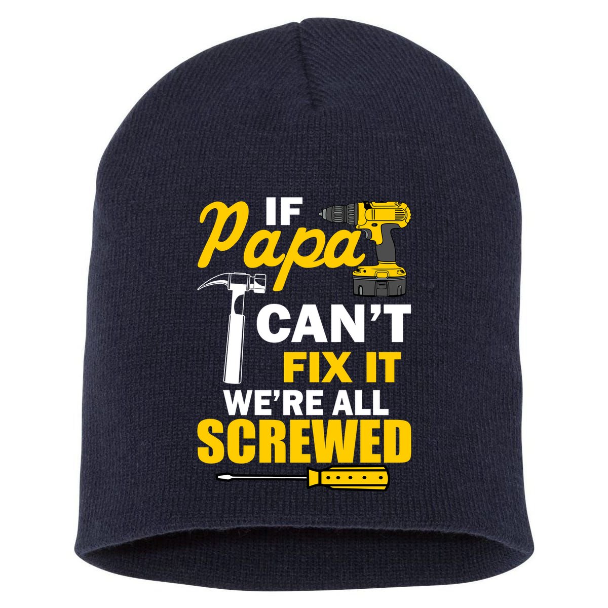 If Papa Can't Fix We're All Screwed Short Acrylic Beanie