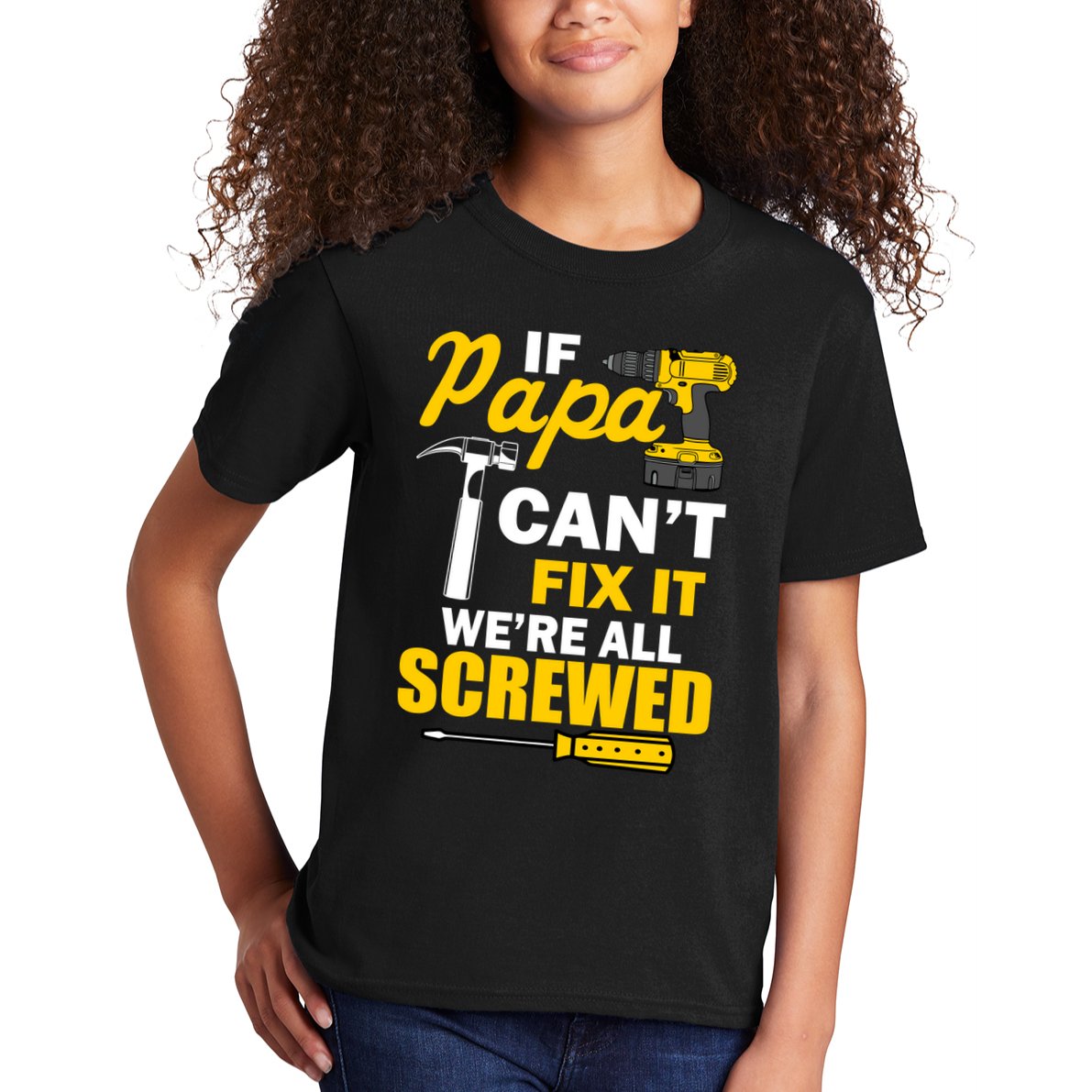 If Papa Can't Fix We're All Screwed Kids T-Shirt
