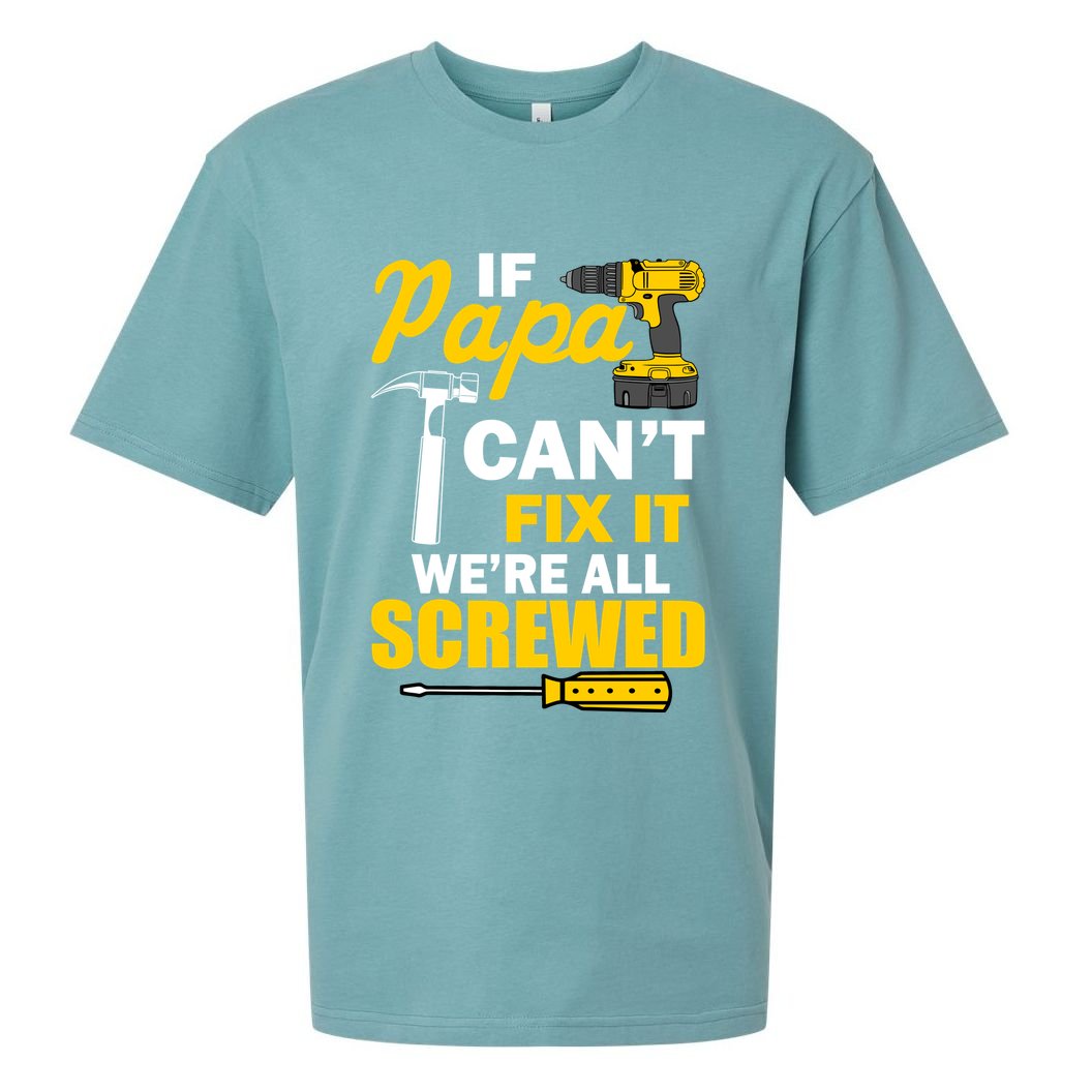 If Papa Can't Fix We're All Screwed Sueded Cloud Jersey T-Shirt