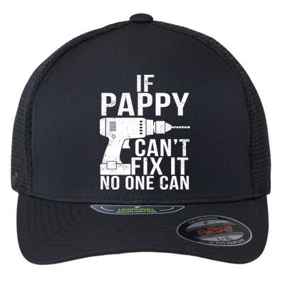 If Pappy Can't Fix It No One Can Flexfit Unipanel Trucker Cap