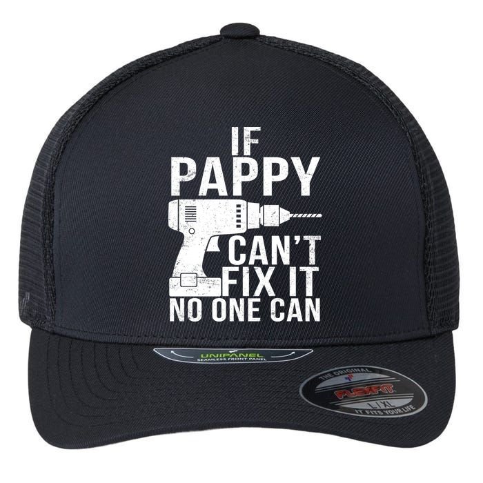 If Pappy Can't Fix It No One Can Flexfit Unipanel Trucker Cap