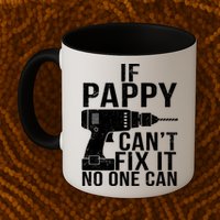 If Pappy Can't Fix It No One Can Mug