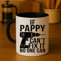 If Pappy Can't Fix It No One Can Mug