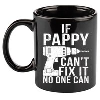 If Pappy Can't Fix It No One Can 11oz C Handle Ceramic Mug