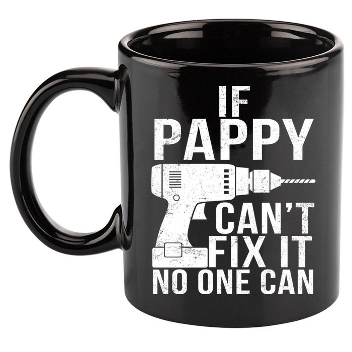 If Pappy Can't Fix It No One Can 11oz C Handle Ceramic Mug