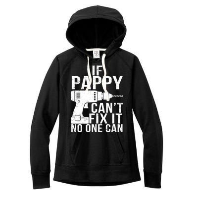 If Pappy Can't Fix It No One Can Women's Fleece Hoodie