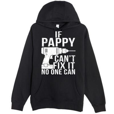 If Pappy Can't Fix It No One Can Premium Pullover Hoodie