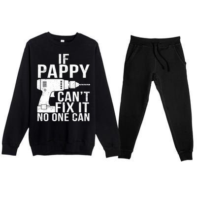 If Pappy Can't Fix It No One Can Premium Crewneck Sweatsuit Set