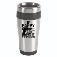If Pappy Can't Fix It No One Can 16oz Travel Tumbler