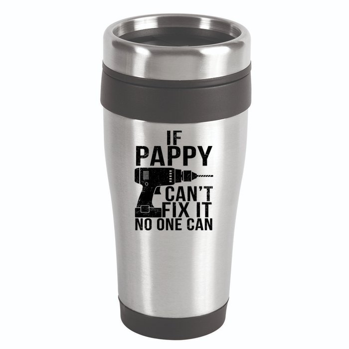 If Pappy Can't Fix It No One Can 16oz Travel Tumbler