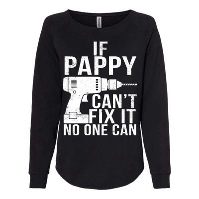 If Pappy Can't Fix It No One Can Womens California Wash Sweatshirt