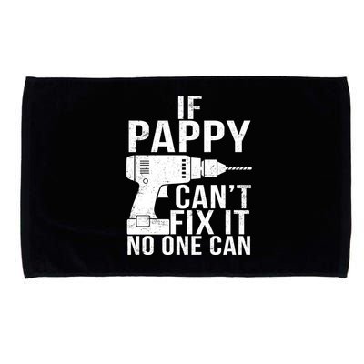 If Pappy Can't Fix It No One Can Microfiber Hand Towel
